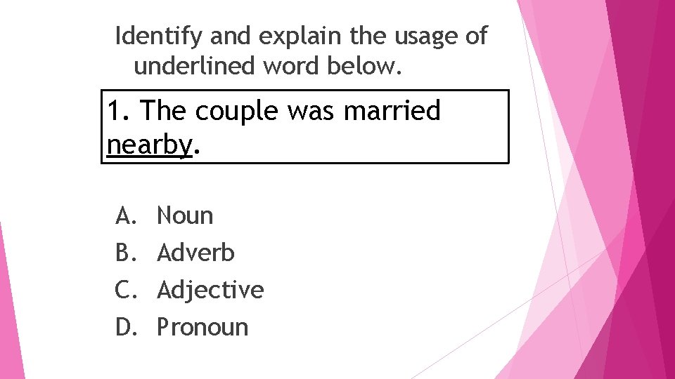 Identify and explain the usage of underlined word below. 1. The couple was married