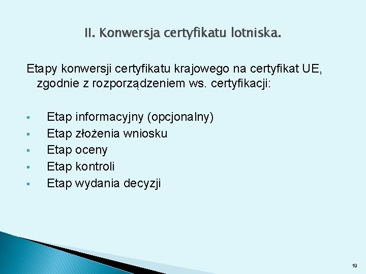 II. Konwersja certyfikatu lotniska. Etapy konwersji certyfikatu krajowego na certyfikat UE, zgodnie z rozporządzeniem