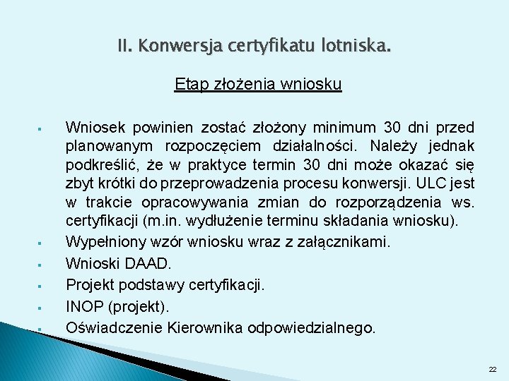 II. Konwersja certyfikatu lotniska. Etap złożenia wniosku § § § Wniosek powinien zostać złożony