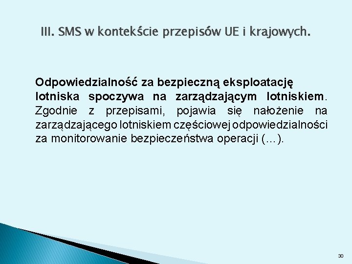 III. SMS w kontekście przepisów UE i krajowych. Odpowiedzialność za bezpieczną eksploatację lotniska spoczywa