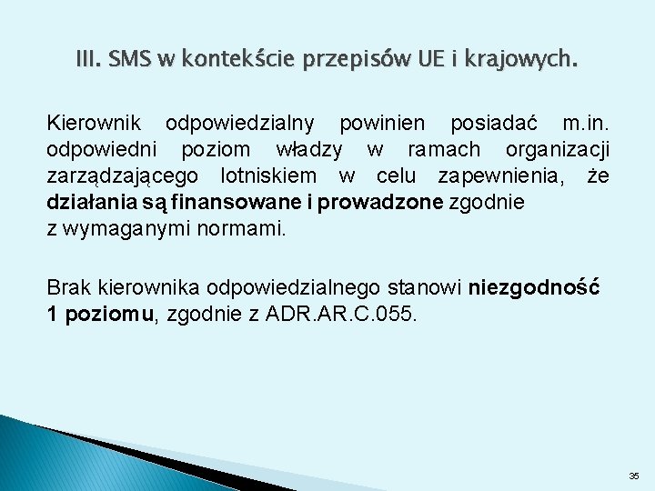 III. SMS w kontekście przepisów UE i krajowych. Kierownik odpowiedzialny powinien posiadać m. in.