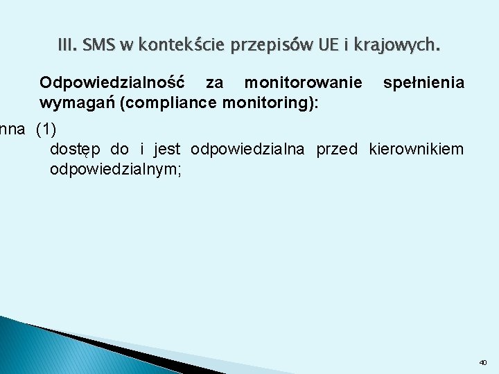 III. SMS w kontekście przepisów UE i krajowych. Odpowiedzialność za monitorowanie wymagań (compliance monitoring):