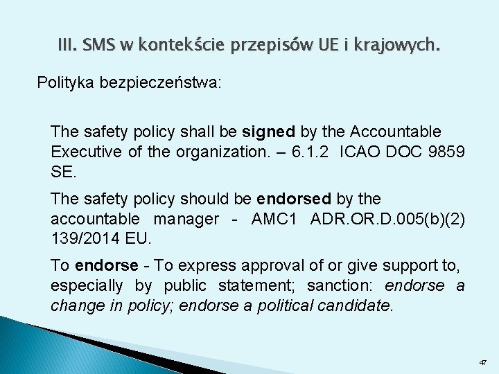 III. SMS w kontekście przepisów UE i krajowych. Polityka bezpieczeństwa: The safety policy shall