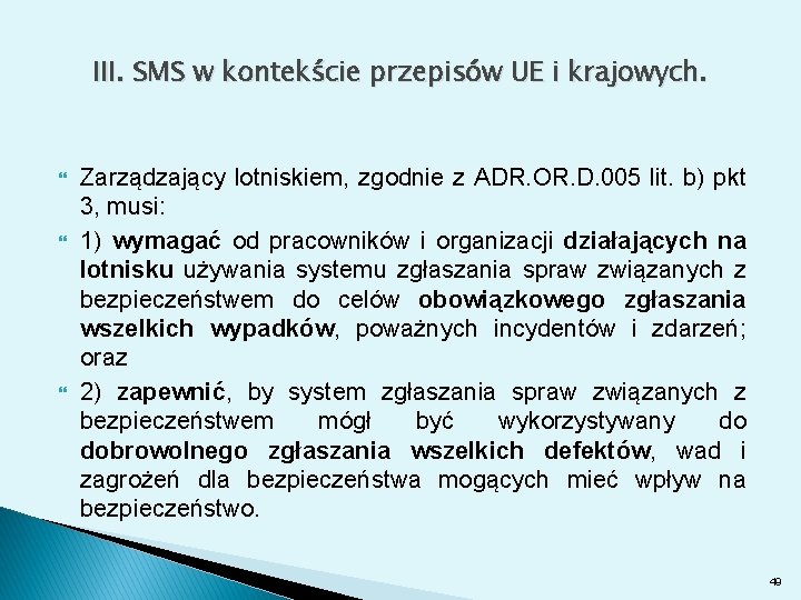 III. SMS w kontekście przepisów UE i krajowych. Zarządzający lotniskiem, zgodnie z ADR. OR.