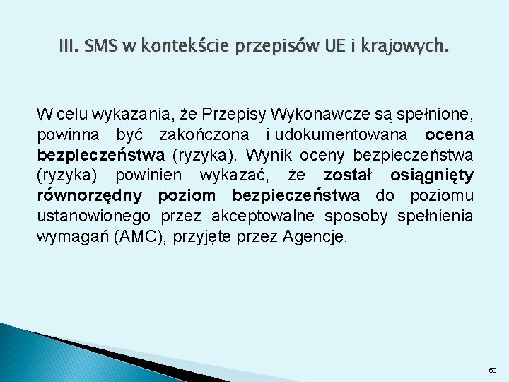 III. SMS w kontekście przepisów UE i krajowych. W celu wykazania, że Przepisy Wykonawcze