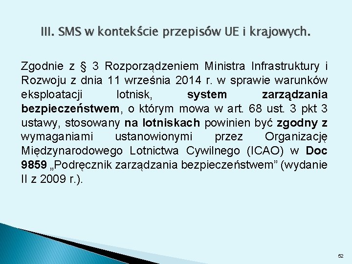 III. SMS w kontekście przepisów UE i krajowych. Zgodnie z § 3 Rozporządzeniem Ministra