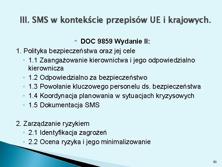 III. SMS w kontekście przepisów UE i krajowych. DOC 9859 Wydanie II: 1. Polityka