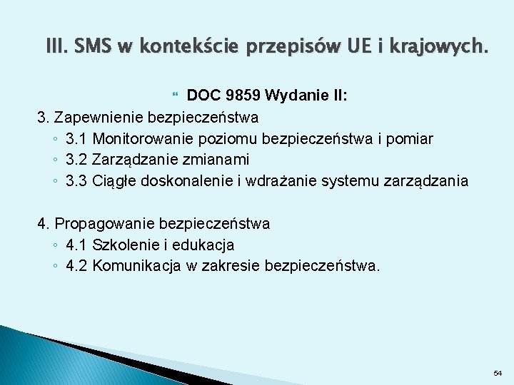 III. SMS w kontekście przepisów UE i krajowych. DOC 9859 Wydanie II: 3. Zapewnienie