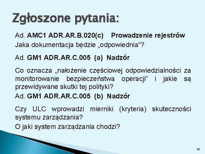 Zgłoszone pytania: Ad. AMC 1 ADR. AR. B. 020(c) Prowadzenie rejestrów Jaka dokumentacja będzie