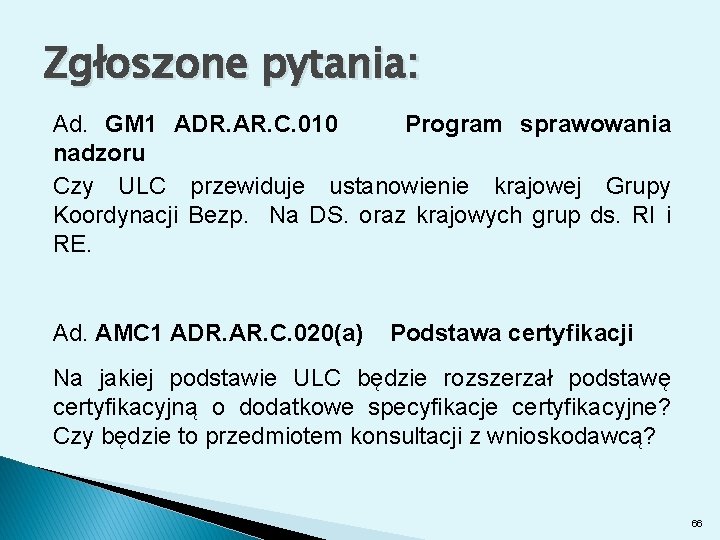 Zgłoszone pytania: Ad. GM 1 ADR. AR. C. 010 Program sprawowania nadzoru Czy ULC