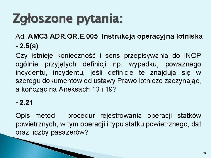 Zgłoszone pytania: Ad. AMC 3 ADR. OR. E. 005 Instrukcja operacyjna lotniska - 2.