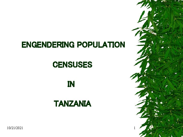 ENGENDERING POPULATION CENSUSES IN TANZANIA 10/21/2021 1 