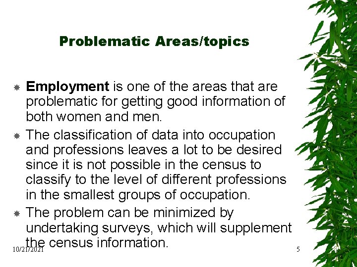 Problematic Areas/topics Employment is one of the areas that are problematic for getting good