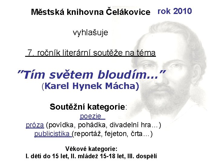 Městská knihovna Čelákovice rok 2010 vyhlašuje 7. ročník literární soutěže na téma ”Tím světem