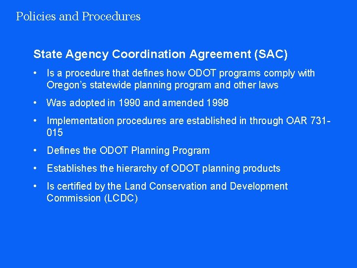 Policies and Procedures State Agency Coordination Agreement (SAC) • Is a procedure that defines