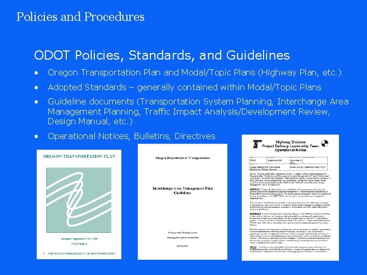 Policies and Procedures ODOT Policies, Standards, and Guidelines • Oregon Transportation Plan and Modal/Topic