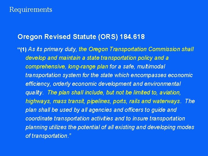 Requirements Oregon Revised Statute (ORS) 184. 618 “(1) As its primary duty, the Oregon