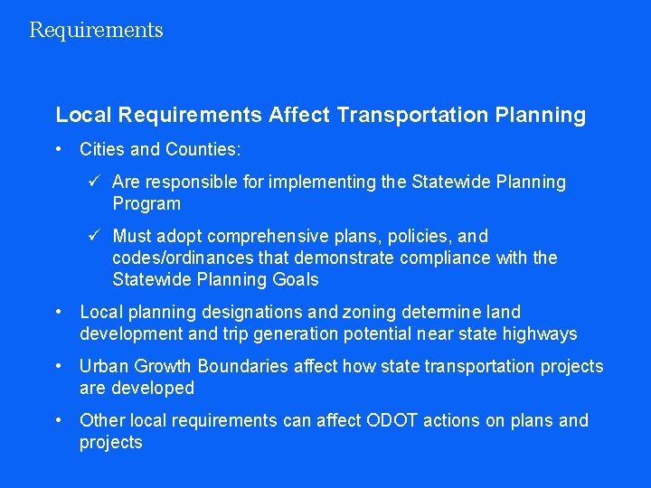 Requirements Local Requirements Affect Transportation Planning • Cities and Counties: ü Are responsible for