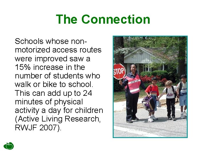 The Connection Schools whose nonmotorized access routes were improved saw a 15% increase in