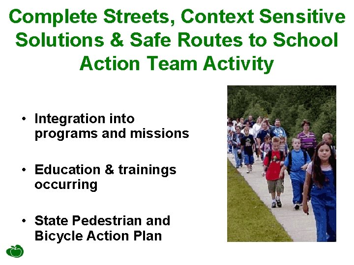 Complete Streets, Context Sensitive Solutions & Safe Routes to School Action Team Activity •