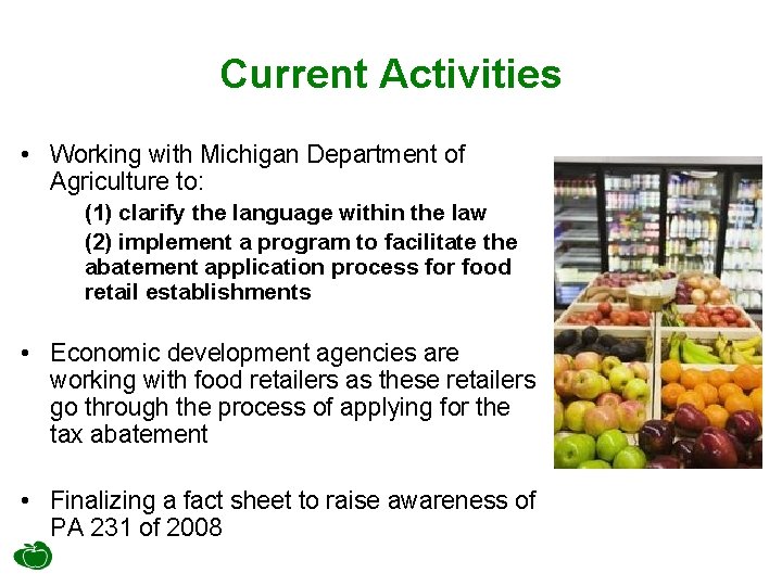 Current Activities • Working with Michigan Department of Agriculture to: (1) clarify the language