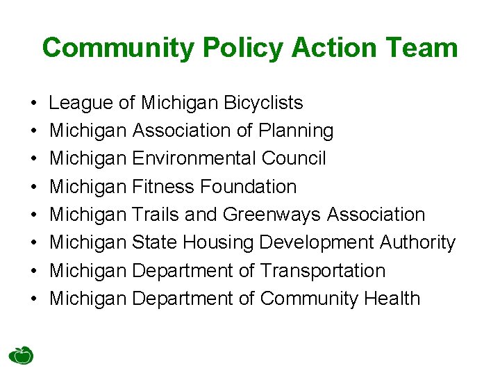 Community Policy Action Team • • League of Michigan Bicyclists Michigan Association of Planning