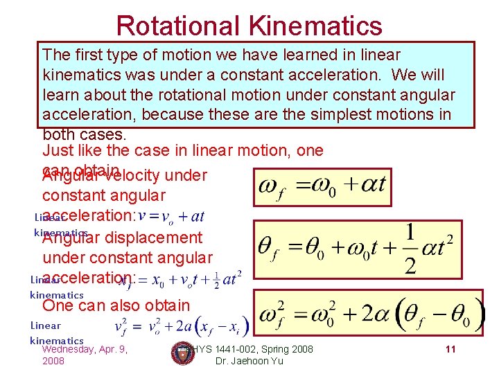 Rotational Kinematics The first type of motion we have learned in linear kinematics was