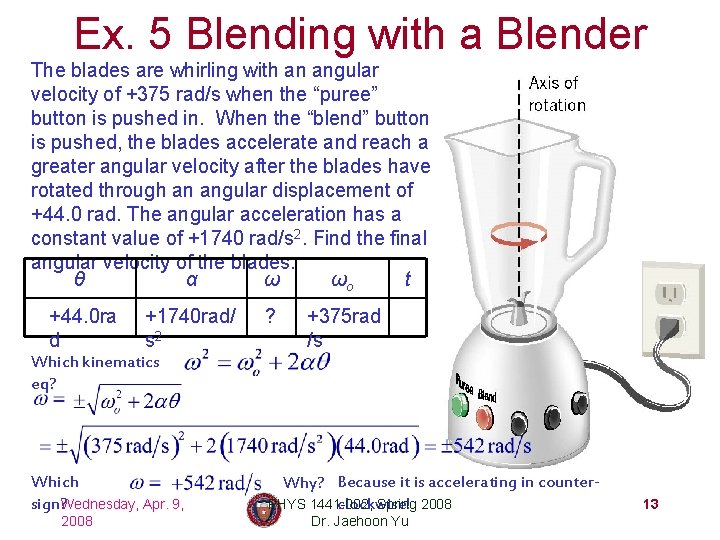 Ex. 5 Blending with a Blender The blades are whirling with an angular velocity