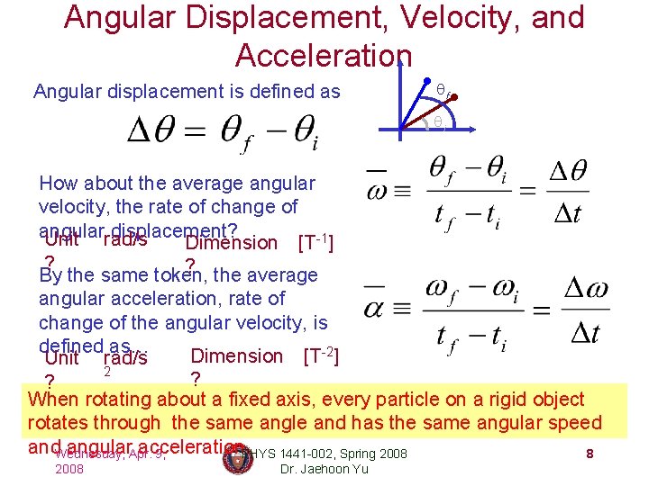 Angular Displacement, Velocity, and Acceleration Angular displacement is defined as qf qi How about