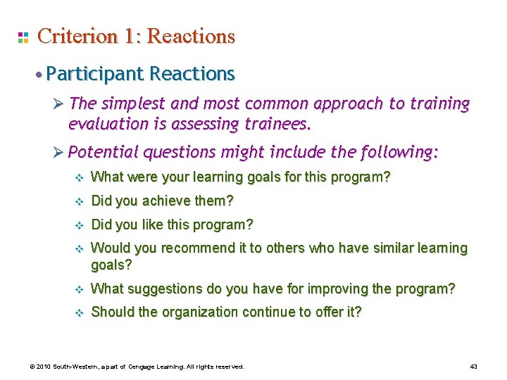 Criterion 1: Reactions • Participant Reactions Ø The simplest and most common approach to
