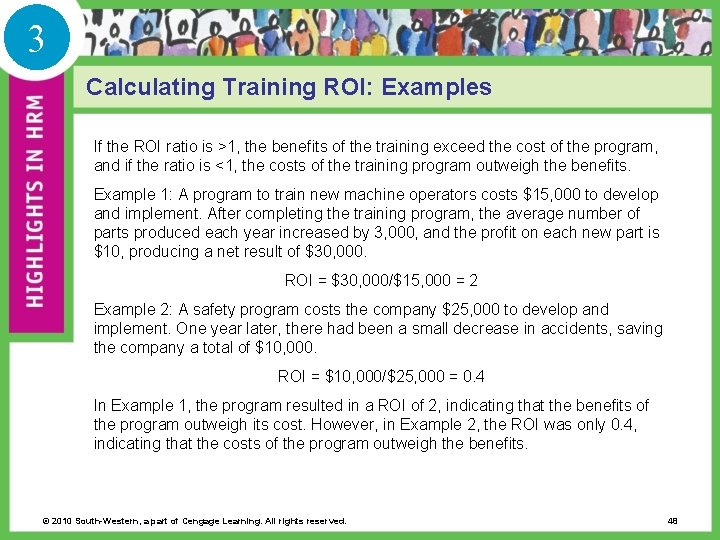 3 Calculating Training ROI: Examples If the ROI ratio is >1, the benefits of