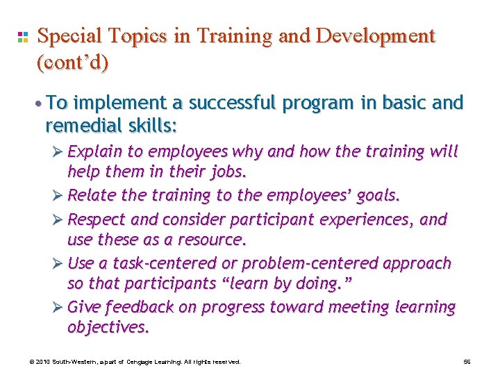 Special Topics in Training and Development (cont’d) • To implement a successful program in