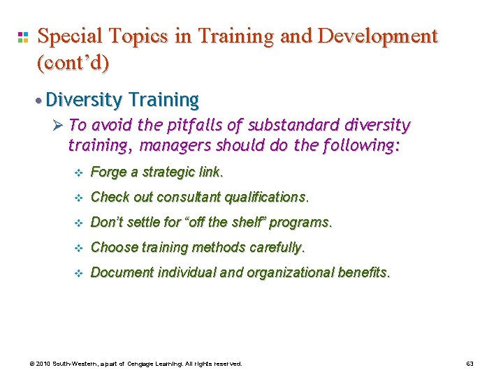 Special Topics in Training and Development (cont’d) • Diversity Training Ø To avoid the