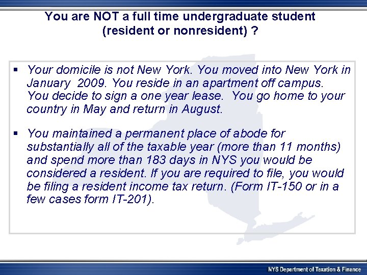 You are NOT a full time undergraduate student (resident or nonresident) ? § Your