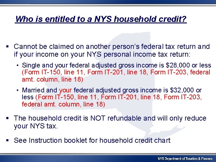 Who is entitled to a NYS household credit? § Cannot be claimed on another