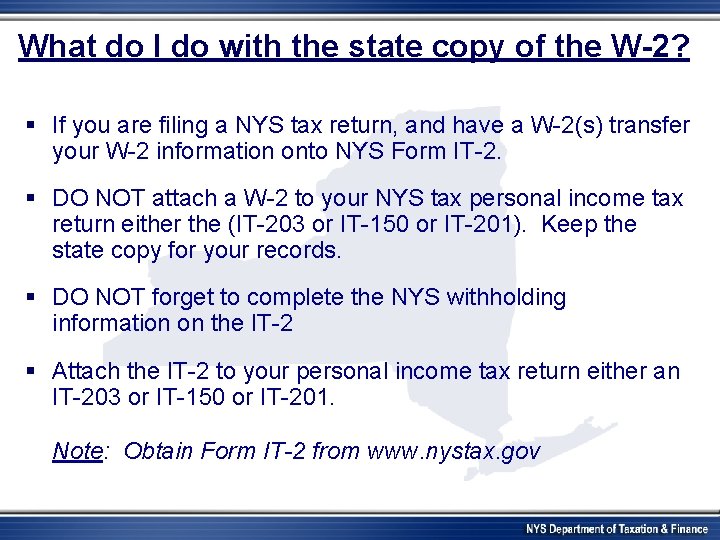 What do I do with the state copy of the W-2? § If you