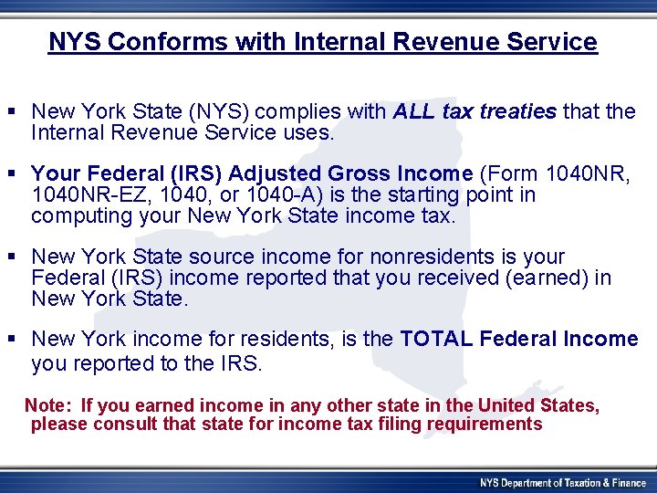 NYS Conforms with Internal Revenue Service § New York State (NYS) complies with ALL