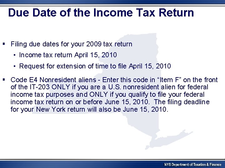 Due Date of the Income Tax Return § Filing due dates for your 2009