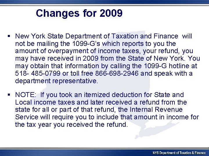 Changes for 2009 § New York State Department of Taxation and Finance will not