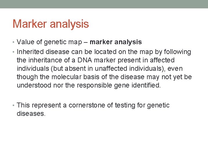 Marker analysis • Value of genetic map – marker analysis • Inherited disease can