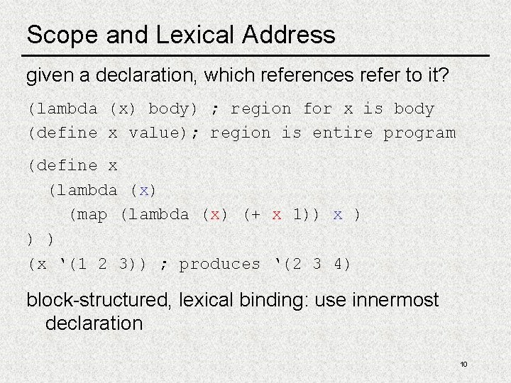 Scope and Lexical Address given a declaration, which references refer to it? (lambda (x) Scope and Lexical Address given a declaration, which references refer to it? (lambda (x)