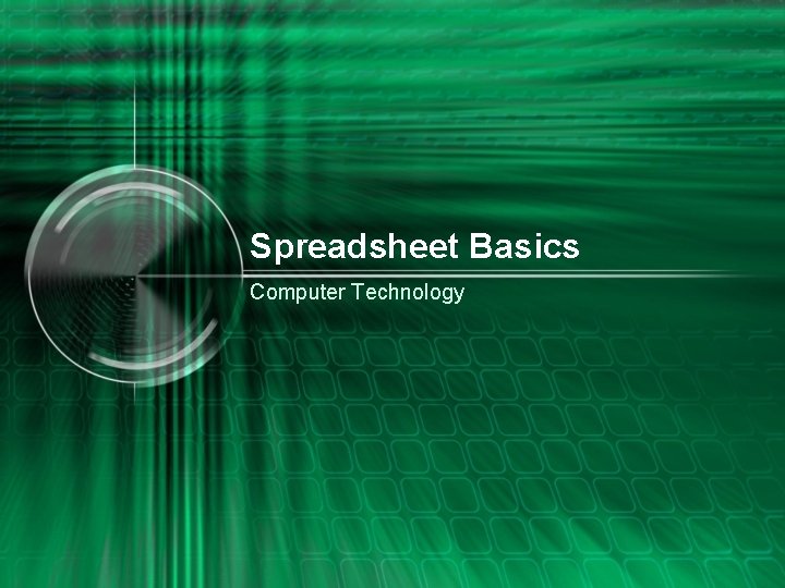 Spreadsheet Basics Computer Technology 