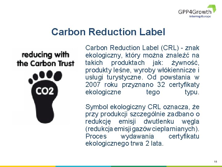 Carbon Reduction Label (CRL) - znak ekologiczny, który można znaleźć na takich produktach jak: