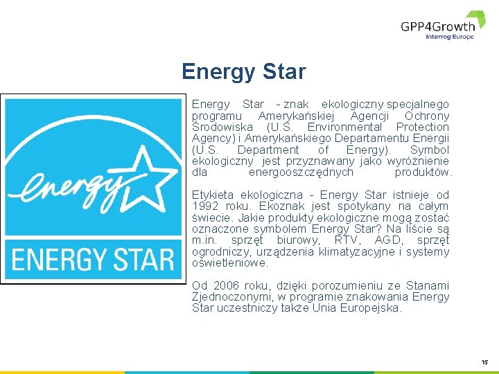 Energy Star - znak ekologiczny specjalnego programu Amerykańskiej Agencji Ochrony Środowiska (U. S. Environmental