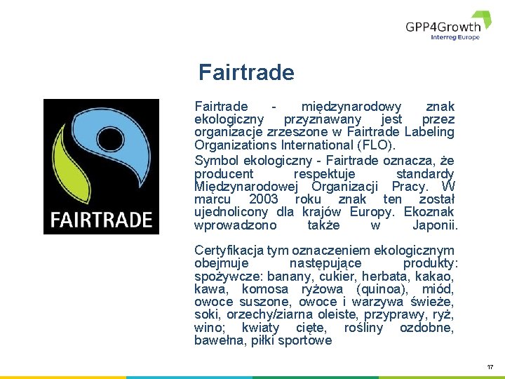 Fairtrade międzynarodowy znak ekologiczny przyznawany jest przez organizacje zrzeszone w Fairtrade Labeling Organizations International