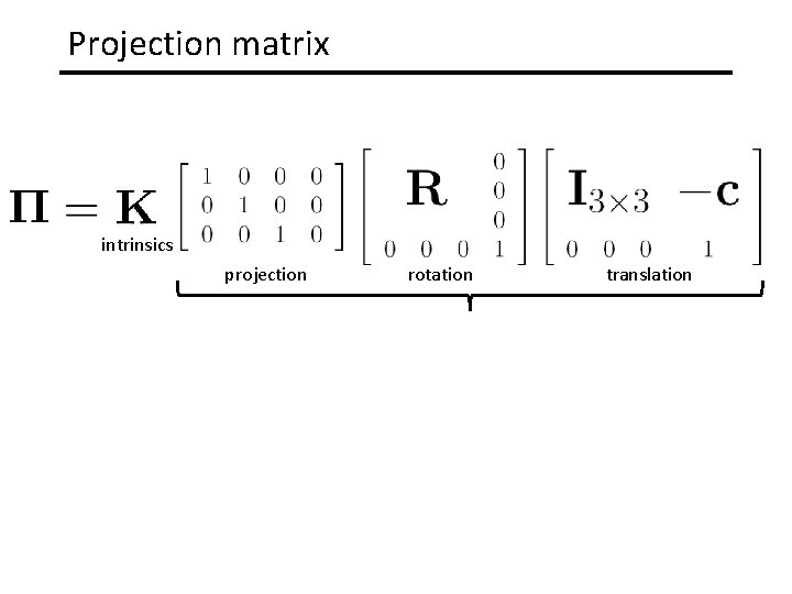 Projection matrix intrinsics projection rotation translation 