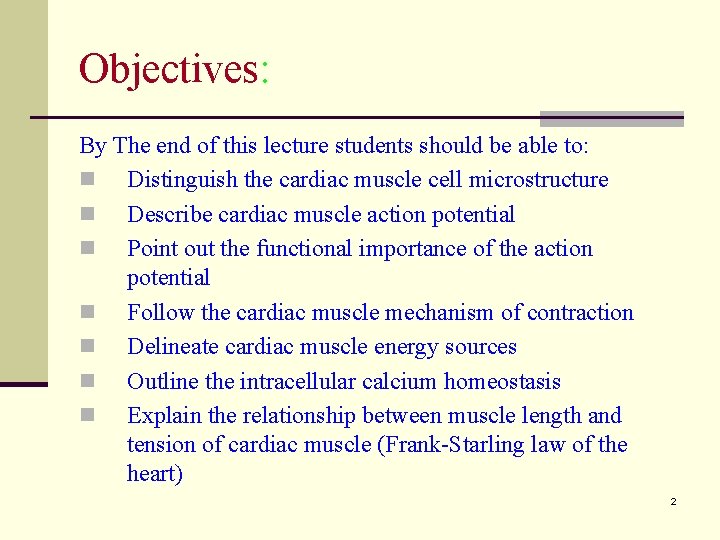 Objectives: By The end of this lecture students should be able to: n Distinguish