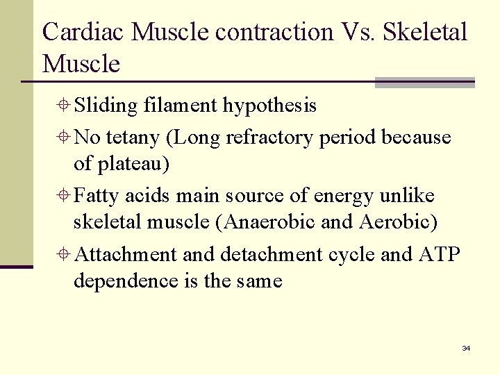Cardiac Muscle contraction Vs. Skeletal Muscle ± Sliding filament hypothesis ± No tetany (Long