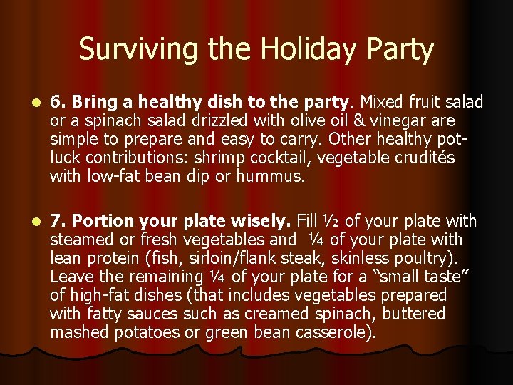 Surviving the Holiday Party l 6. Bring a healthy dish to the party. Mixed