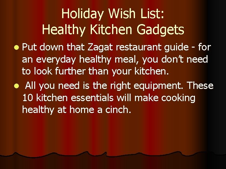 Holiday Wish List: Healthy Kitchen Gadgets l Put down that Zagat restaurant guide -